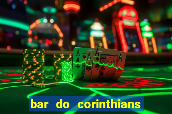 bar do corinthians em fortaleza